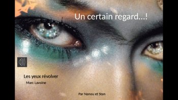 Les yeux sont le reflet de l'âme dit-on.. 