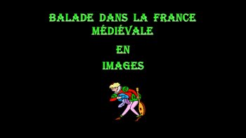 Je vous invite à une promenade  dans quelques villes et villages  médiévaux 