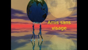 LES AMIS  SANS VISAGE
POURQUOI LES AIMONS_NOUS?