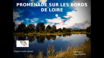 Venez avec moi faire une belle promenade sur la Loire...