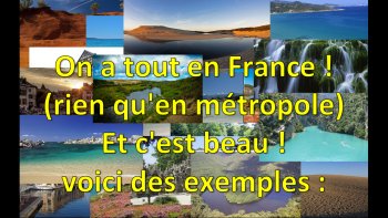 Pourquoi aller si loin ? Nous avons tout en France !