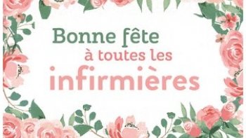 Un sourire ,une pensée pour toutes les collègues (connues ou inconnues ) 
qui continuent avec patience et courage  ce métier difficile mais combien enrichissant,,mais épuisant autant moralement que physiquement ,
,

dommage il n'y avait plus de place le jour "J " ,,mais on peut le faire toute l'année 


et une pensée affectueuse pour une infirmière et amie (ODERAY )

